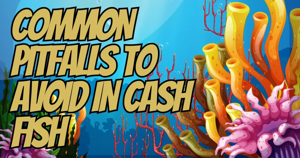 Cash Fish
